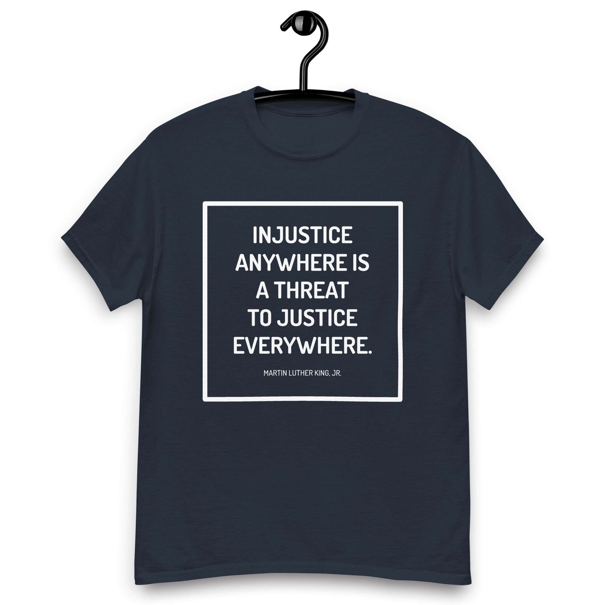 Injustice Anywhere Inspirational Quote Customizable Classic Tee - Image 7