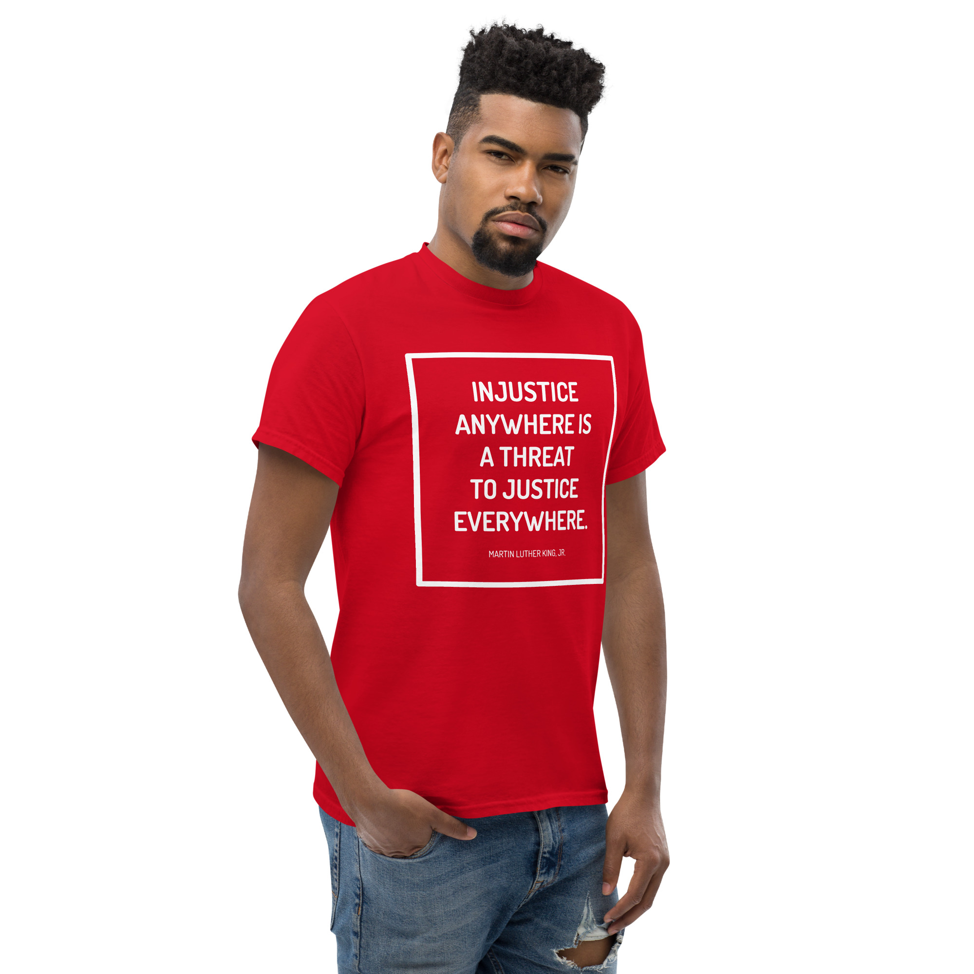 Injustice Anywhere Inspirational Quote Customizable Classic Tee - Image 4